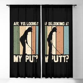 Are You Looking At My Putt Golf Blackout Curtain