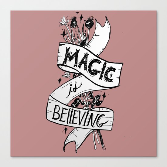 Magic Is Believing Canvas Print