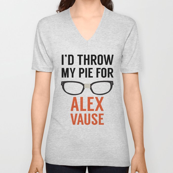 I'd Throw My Pie for Alex Vause V Neck T Shirt