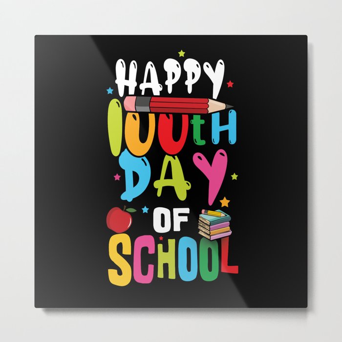 Days Of School 100th Day 100 Happy 100 Metal Print