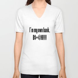 I'm My Own Bank, B$+@H!!! | BOLD | HODL Collection 2020 V Neck T Shirt