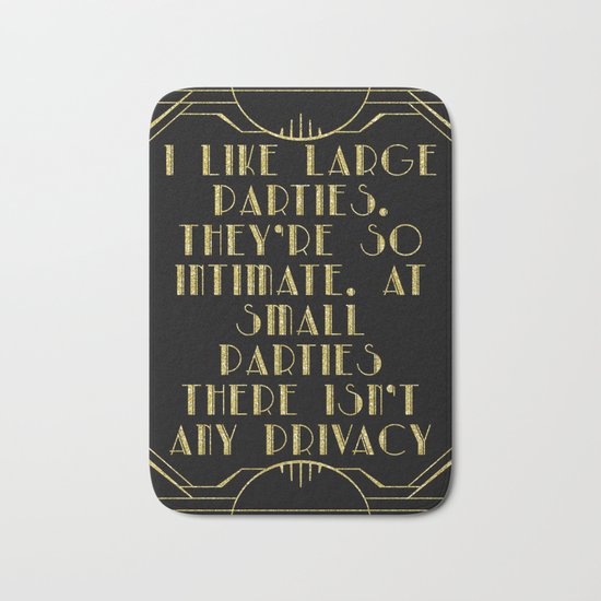 I like large parties - The Great Gatsby Bath Mat