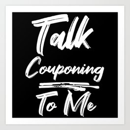 Talk Couponing To Me Art Print | Talk To Me, Hobbies, Couponing Lover, Hobby, Graphicdesign 