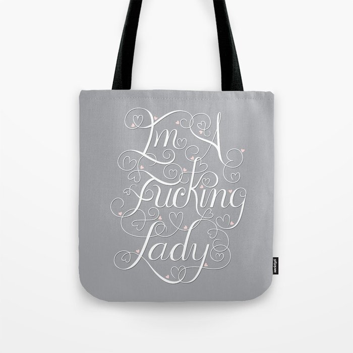 I'm A Fucking Lady Tote Bag