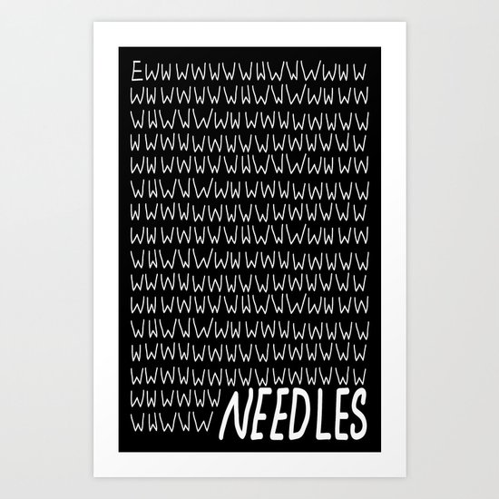 Ewwww Needles Art Print