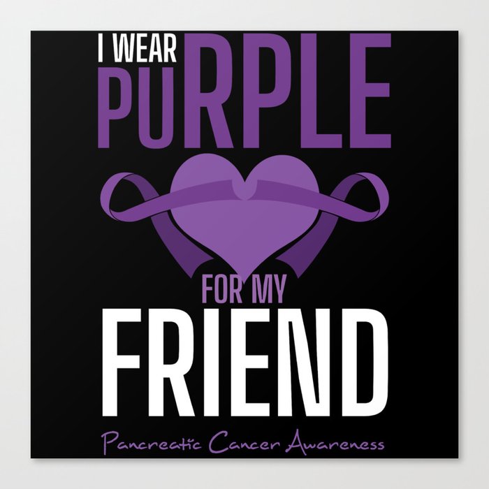 Purple For Friend November Pancreatic Cancer Canvas Print
