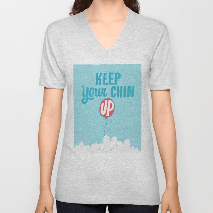 Keep Your Chin Up V Neck T Shirt