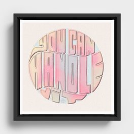 You Can Handle It Framed Canvas