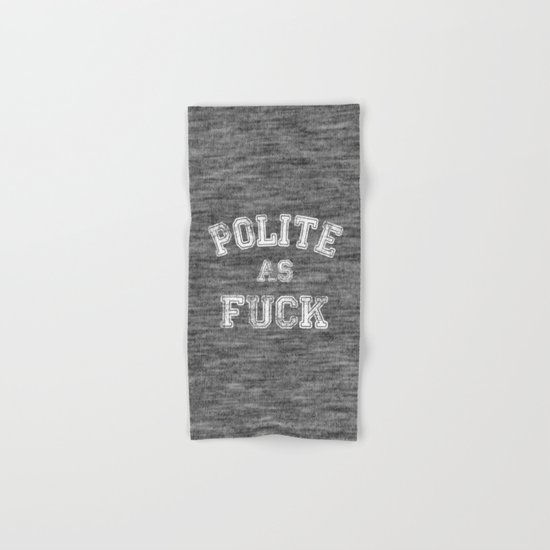 Polite as Fuck Hand & Bath Towel