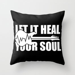 Make It Heal Your Soul Throw Pillow