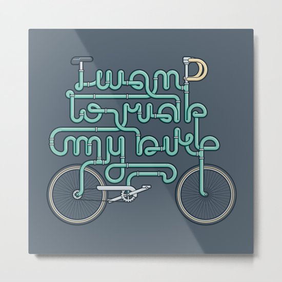 I want to ride my bike Metal Print