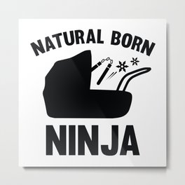 Natural Born Ninja Metal Print