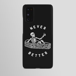 Never Better Android Case