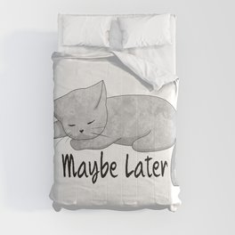 Maybe Later Comforter