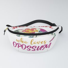 Possum Just a Girl Who Loves Opossum Live Ugly Cute Gift Fanny Pack