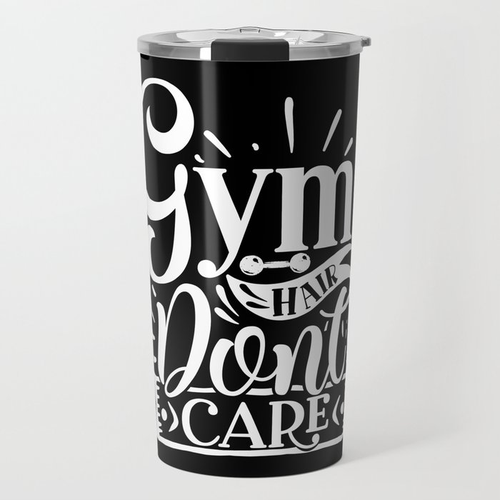 Gym Hair Don’t Care Quote For Fitness Committed People Travel Mug