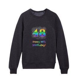 [ Thumbnail: 48th Birthday - Fun Rainbow Spectrum Gradient Pattern Text, Bursting Fireworks Inspired Background Kids Crewneck ]