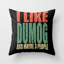 Dumog Saying funny Throw Pillow