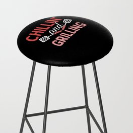 Chilling And Grilling - Grill BBQ Bar Stool