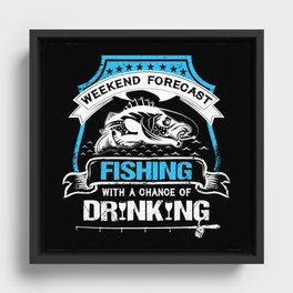 Weekend Forecast Fishing Drinking Funny Framed Canvas