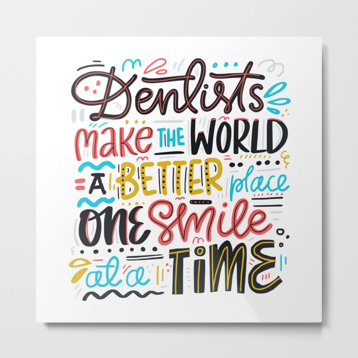 Dentist Lettering Quote Metal Print