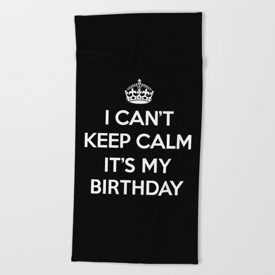 Keep Calm Birthday Quote Beach Towel