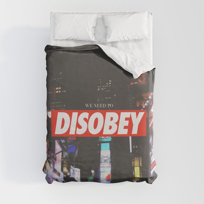 we need to DISOBEY Duvet Cover