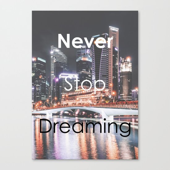 Motivational - Never Stop Dreaming Canvas Print