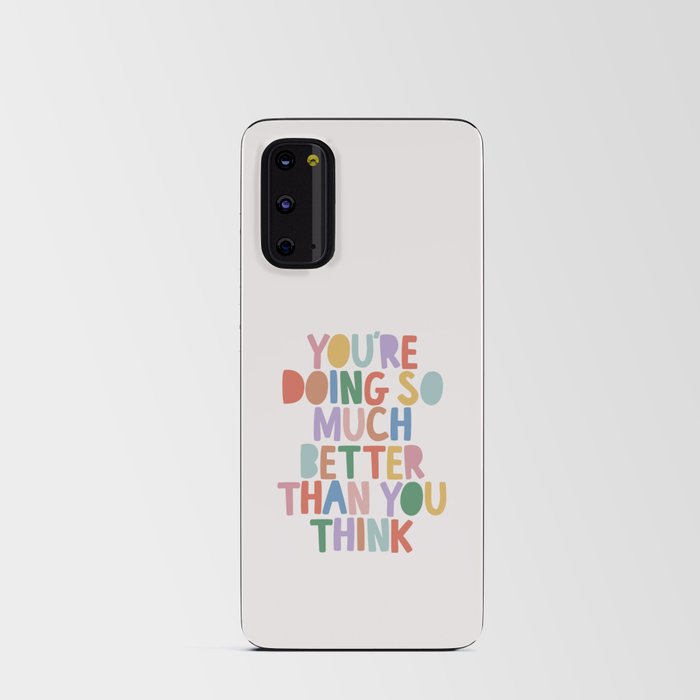 You're Doing So Much Better Than You Think Android Card Case