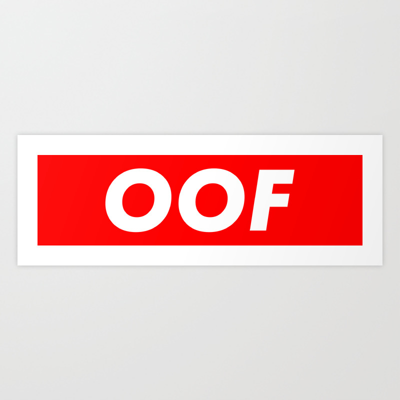 Oof X Supreme Parody Art Print By Tdk600 Society6