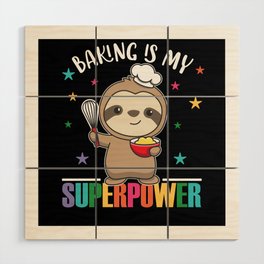 Baking Is My Superpower Sweet Sloth Baked Wood Wall Art