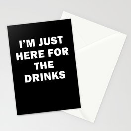 I'm just here for here for the drinks Stationery Card