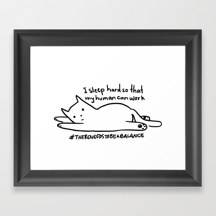 There Needs To Be A Balance Framed Art Print