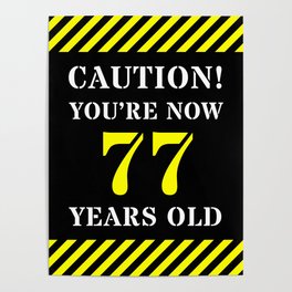 [ Thumbnail: 77th Birthday - Warning Stripes and Stencil Style Text Poster ]