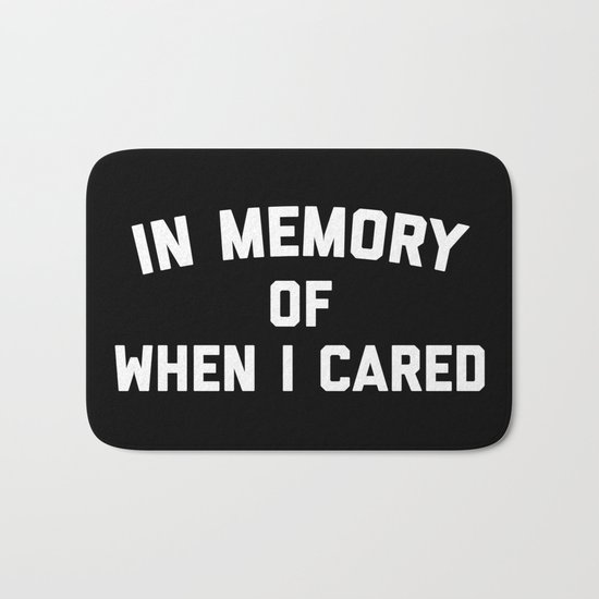 Memory When Cared Funny Quote Bath Mat