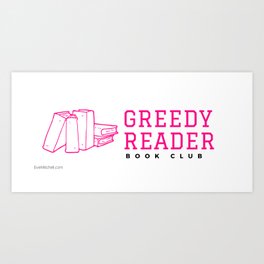 Greedy Reader Book Club Art Print
