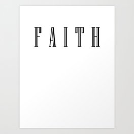 Faith - Bible Verses 1 - Christian - Faith Based - Inspirational - Spiritual, Religious Art Print