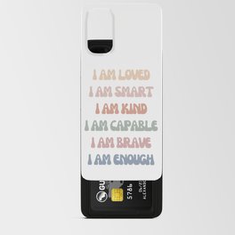 Daily Affirmations I Am loved I Am Smart I Am Kind I Am Capable I Am Brave I Am Enough Android Card Case