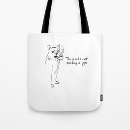 This is not a cat smoking a pipe Tote Bag