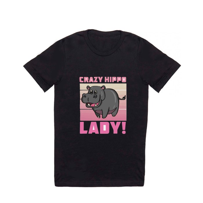 Crazy hippo, love hippo T Shirt