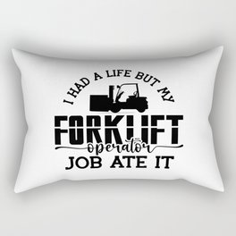 I Had A Life Forklift Operator Job Forklift Driver Rectangular Pillow