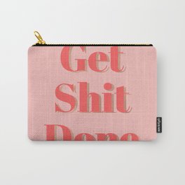 Get Shit Done Carry-All Pouch