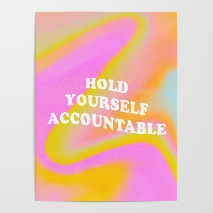 Hold Yourself Accountable (Profits donated to "The Okra Project") Poster