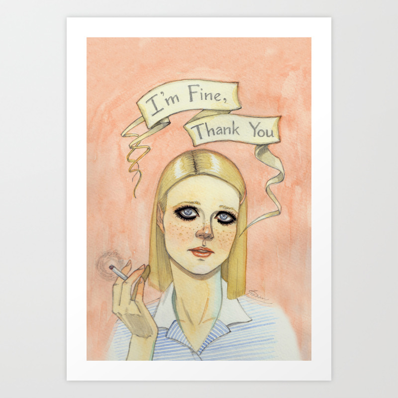I M Fine Thank You Art Print By Jordanwester Society6
