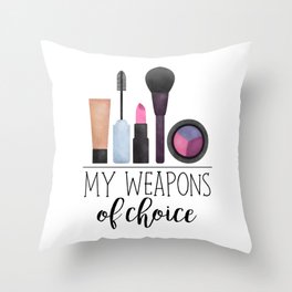 My Weapons Of Choice  |  Makeup Throw Pillow