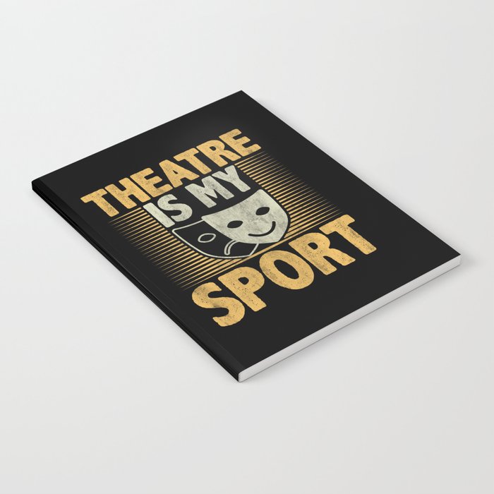 Theatre is My Sport Funny Theatre Design Notebook