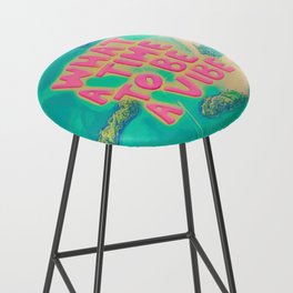 What a time to be a Vibe Bar Stool