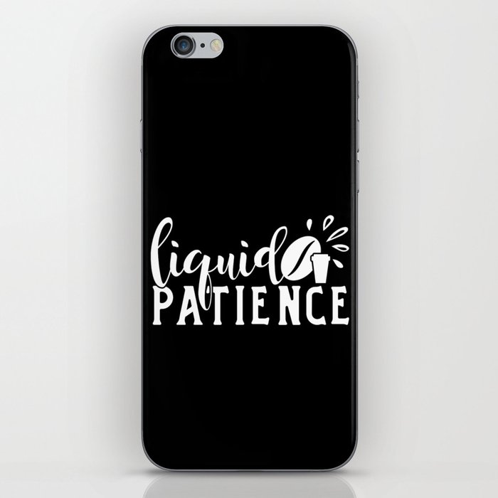 Liquid Patience Coffee Quote Funny iPhone Skin