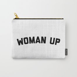 Woman Up Funny Quote Carry-All Pouch