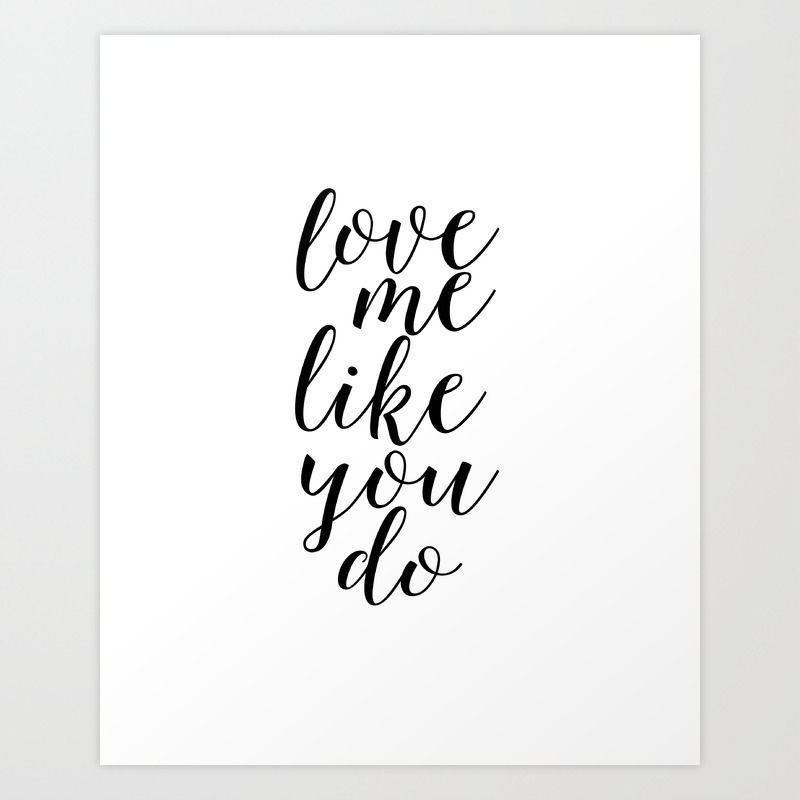 Love Me Like You Do Lyrics Wall Art Love Quote Love Me Like You Do Love Sign Love Art Print
